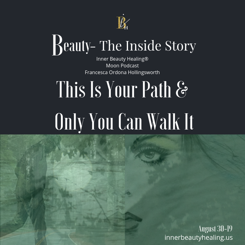 8-30-19-This-Is-Your-Path-Only-You-Can-Walk-It