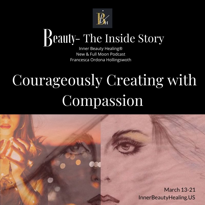3-13-2021 Courageously Creating with Compassion
